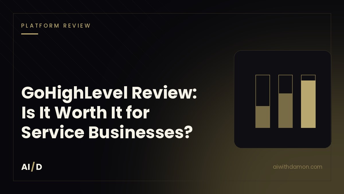 GoHighLevel Review: Is It Worth It for Service Businesses? — article by Damon Scaife, AI with Damon