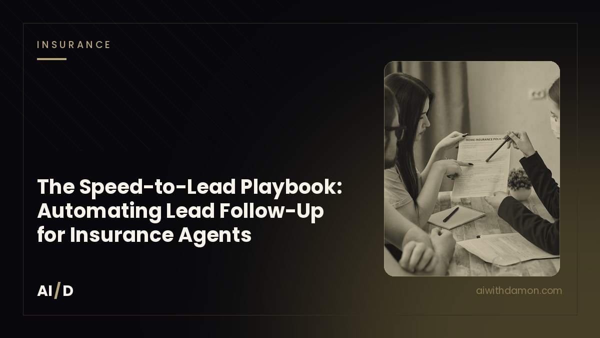 The Speed to Lead Playbook: Automating Lead Follow Up for Insurance Agents